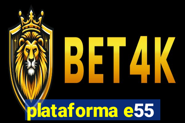 plataforma e55